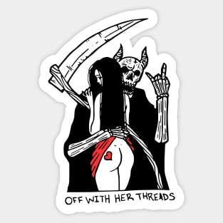 Off With her Threads Sticker